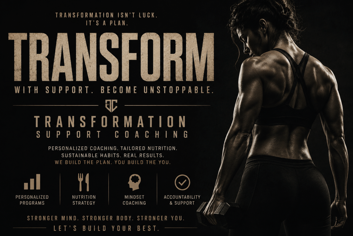 Transformation Support Coaching — personalized programs, nutrition strategy, mindset coaching, and accountability support to build a stronger mind and body